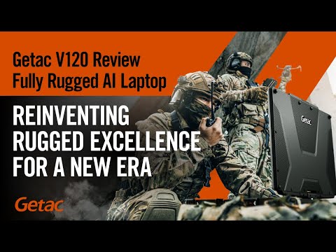 Getac V120 Unveiled | AI Processor Meets Extreme Durability