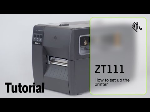 How to Set Up the ZT111 Printer | Zebra